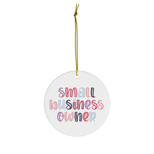 Small Business Owner Ceramic Ornament, Christmas Ornament, Christmas Decor, Small Biz Gift, SummerStyle Bracelets