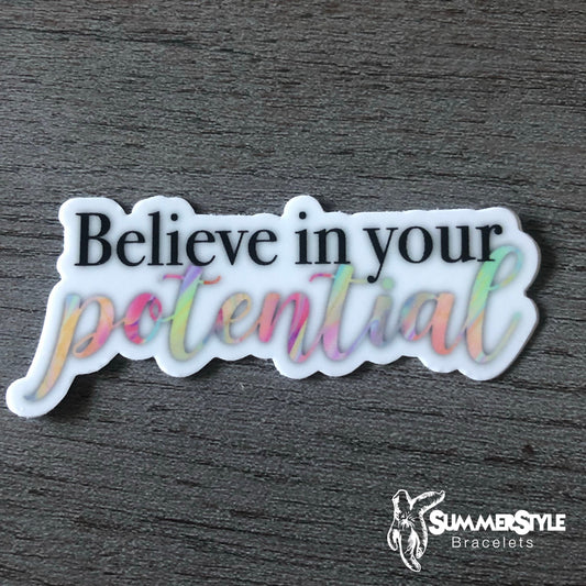 Believe in your Potential Waterproof Sticker, Positivity Sticker, Waterproof Decals, Water Bottle Stickers, SummerStyle Bracelets