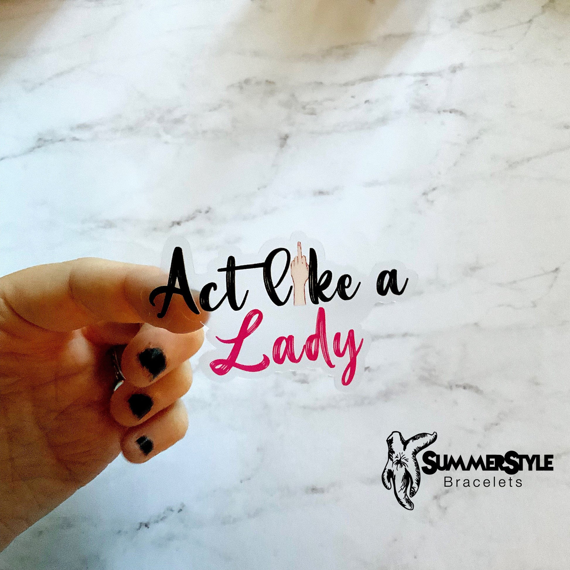 Clear Act Like A Lady Waterproof Sticker, Middle Finger Sticker, Waterproof Decals, Water Bottle Stickers, SummerStyle Bracelets