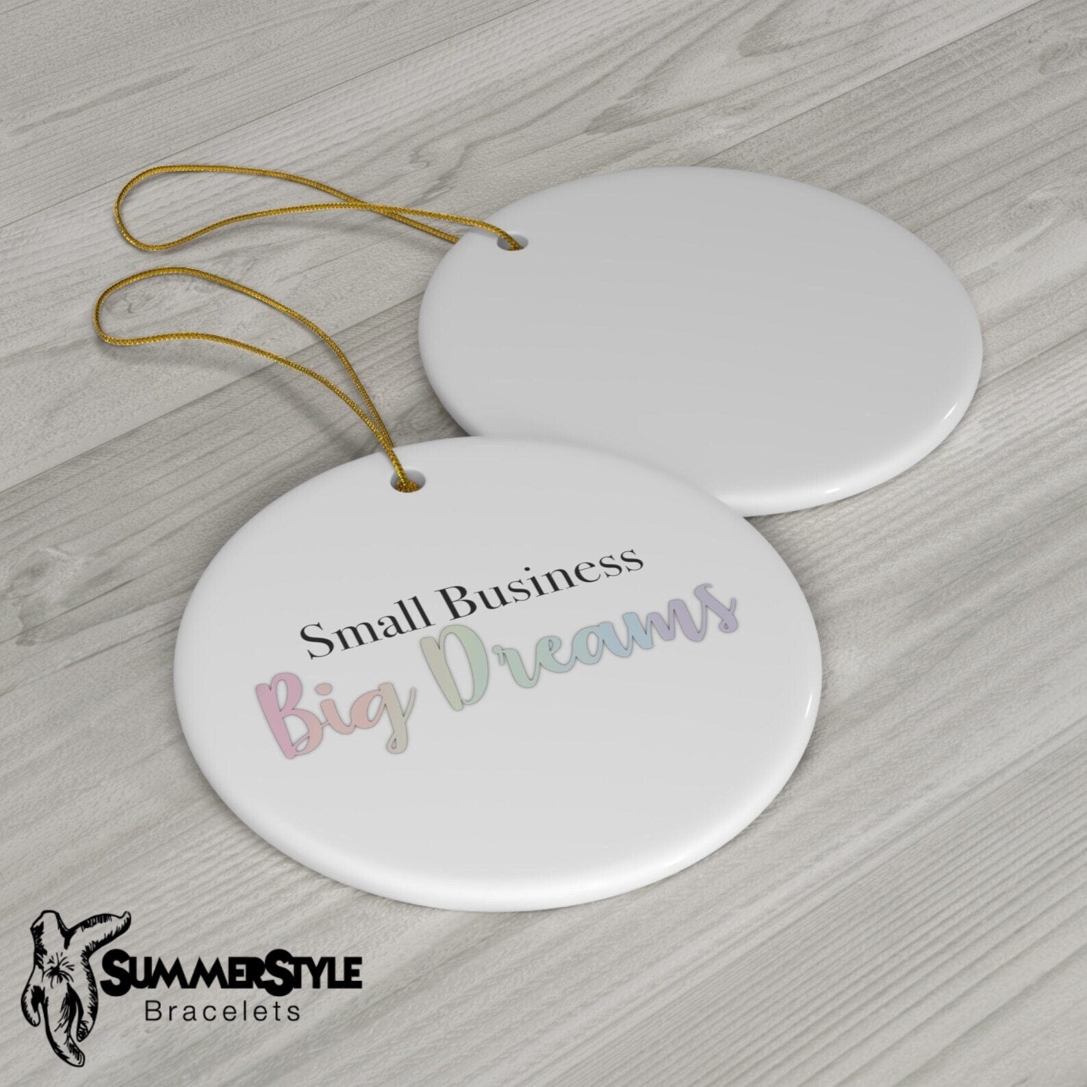 Small Business Big Dreams Ceramic Ornament, Christmas Ornament, Christmas Decor, Small Biz Gift, SummerStyle Bracelets